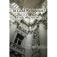 Is God Religious, if not why are we?